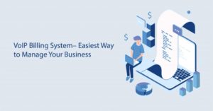 Read more about the article VoIP Billing System- Easiest Way to Manage your VoIP Business