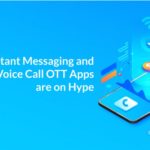 Why Instant Messaging and Voice Call OTT Apps are on Hype